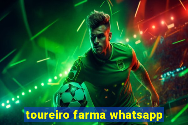 toureiro farma whatsapp